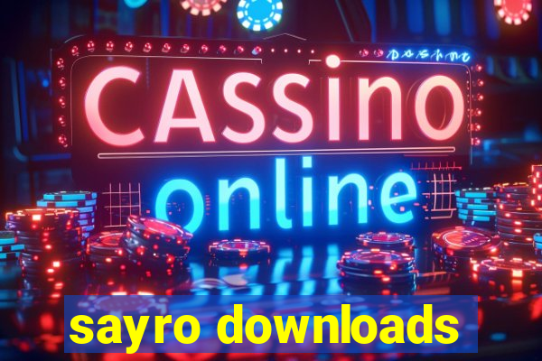 sayro downloads